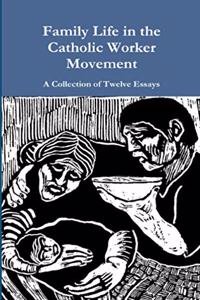 Family Life in the Catholic Worker Movement
