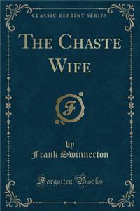 The Chaste Wife (Classic Reprint)