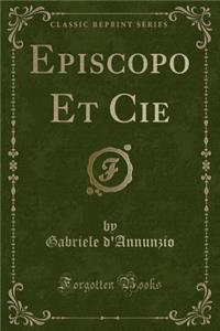 Episcopo Et Cie (Classic Reprint)