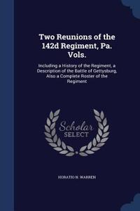 Two Reunions of the 142d Regiment, Pa. Vols.