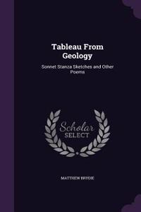 Tableau From Geology: Sonnet Stanza Sketches and Other Poems