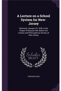 A Lecture on a School System for New-Jersey