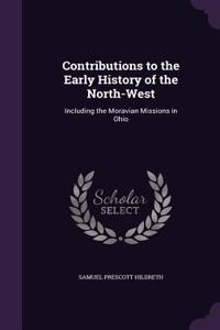 Contributions to the Early History of the North-West