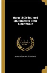 Norge i billeder, med indledning og korte beskrivelser
