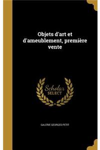 Objets d'art et d'ameublement, première vente