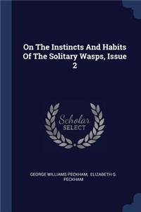 On The Instincts And Habits Of The Solitary Wasps, Issue 2