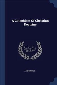 A Catechism Of Christian Doctrine