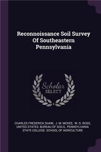 Reconnoissance Soil Survey of Southeastern Pennsylvania