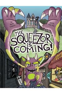 The Squeezor Is Coming!