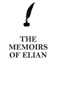 The Memoirs of Elian Affirmations Workbook Positive Affirmations Workbook Includes: Mentoring Questions, Guidance, Supporting You