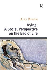 Dying: A Social Perspective on the End of Life