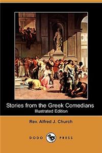 Stories from the Greek Comedians (Illustrated Edition) (Dodo Press)