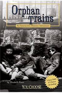 You Choose History Orphan Trains an Interactive History Adventure