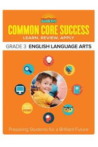 Common Core Success Grade 3 English Language Arts