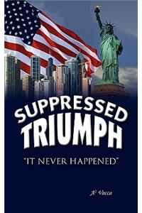 Supressed Triumph