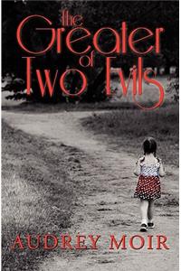 The Greater of Two Evils: A Memoir
