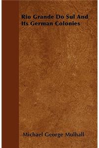 Rio Grande Do Sul And Its German Colonies