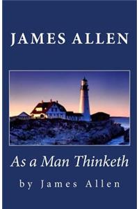 James Allen: As a Man Thinketh