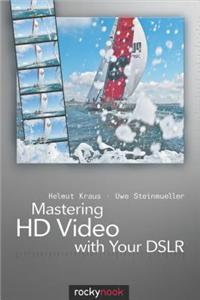Mastering HD Video with Your Dslr