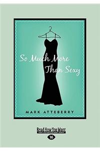 So Much More Than Sexy