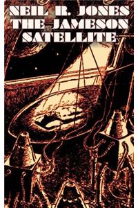Jameson Satellite by Neil R. Jones, Science Fiction, Fantasy, Adventure