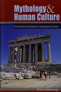 Mythology and Human Culture: From Ancient Civilization to Contemporary Society