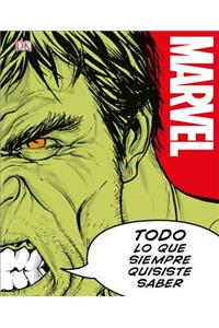 Marvel Todo Lo Que Siempre Quisiste Saber