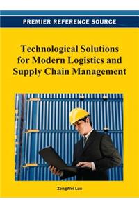 Technological Solutions for Modern Logistics and Supply Chain Management