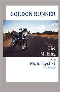 The Making Of A Motorcyclist