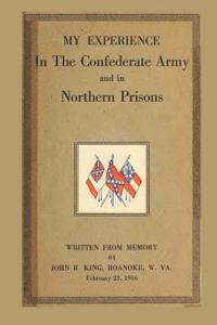 My Experience in the Confederate Army and in Northern Prisons