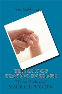 Art of Staying In Shape