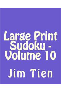 Large Print Sudoku - Volume 10