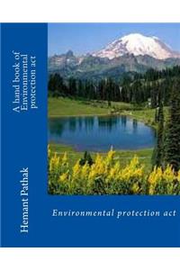 A hand book of Environmental protection act