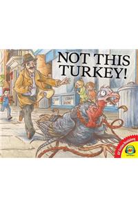 Not This Turkey!