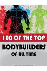 100 of the Top Bodybuilders of All Time