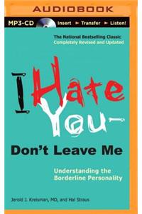 I Hate You Don't Leave Me: Understanding the Borderline Personality