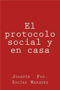 El Protocolo Social Y En Casa
