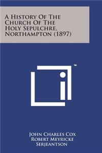 History of the Church of the Holy Sepulchre, Northampton (1897)