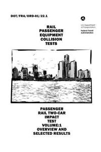 Passenger Rail Two-Car Impact Test Volume 1