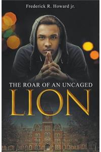 The Roar of an Uncaged Lion