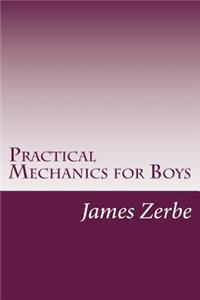 Practical Mechanics for Boys