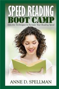 Speed Reading Boot Camp: Effective Techniques to Increase Your Reading Speed