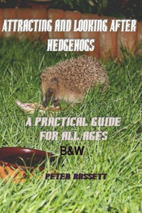 Attracting & Looking After Hedgehogs b&w