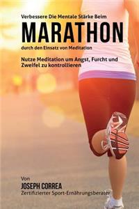 Verbessere die mentale Starke beim Marathon durch den Einsatz von Meditation