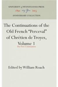 Continuations of the Old French Perceval of Chrétien de Troyes, Volume 1