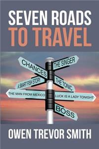 Seven Roads To Travel