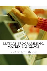 MATLAB Programming. Matrix Language