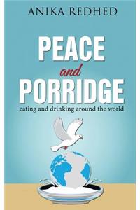 Peace and Porridge: Eating and Drinking Around the World