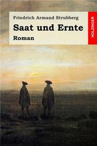 Saat und Ernte: Roman