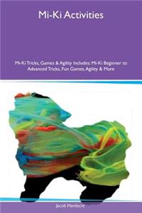 Mi-Ki Activities Mi-Ki Tricks, Games & Agility Includes